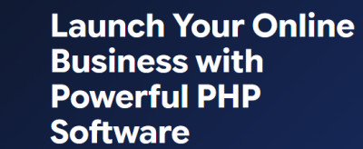 Launch Your Online Business with Powerful PHP Software
